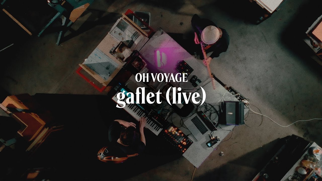 Oh Voyage - Gaflet (live)
