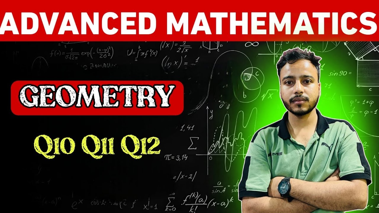 Q10, Q11 and Q12 Advanced Maths GEOMETRY | Chapter 8 