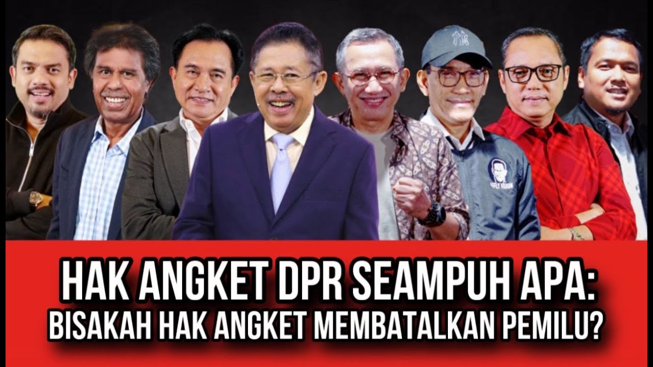 HAK ANGKET DPR SEAMPUH APA: BISAKAH HAK ANGKET MEMBATALKAN PEMILU?