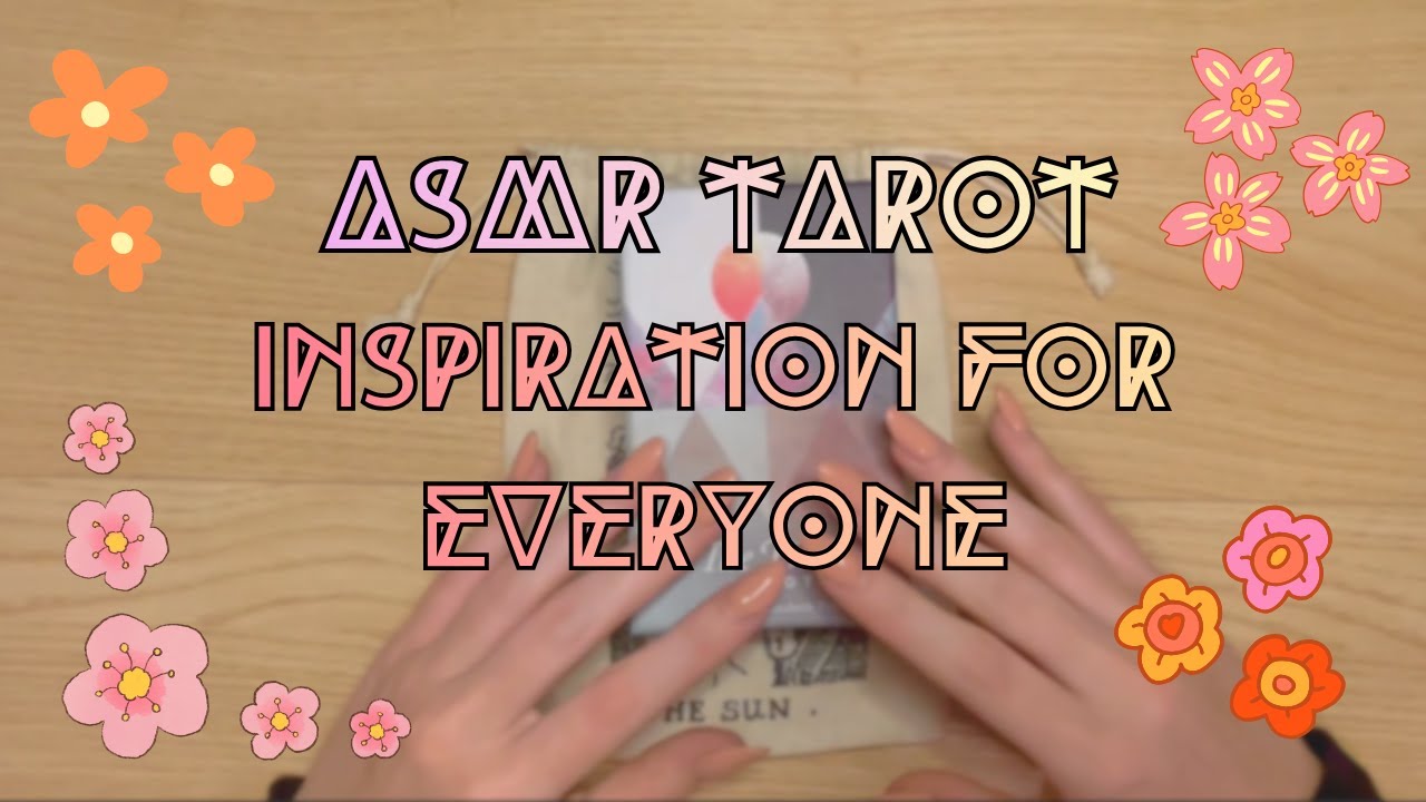 ASMR tarot: inspiration for everyone 🌈 what do you need to hear 🫶