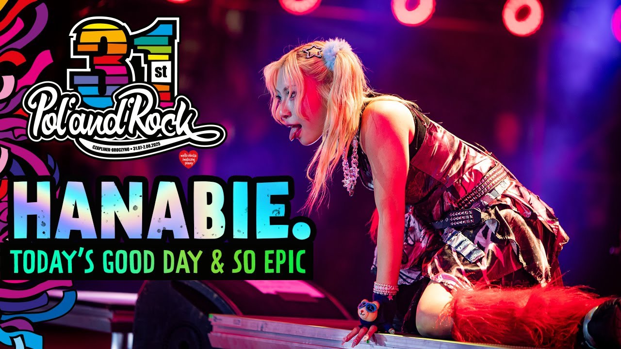 HANABIE. – Today’s Good Day & So Epic #polandrock2025