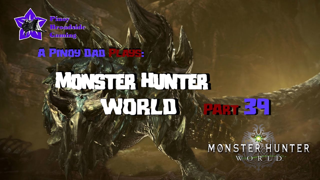 An Old Pinoy Dad Plays Monster Hunter World! Part 39: Variants! Variants! Variants!