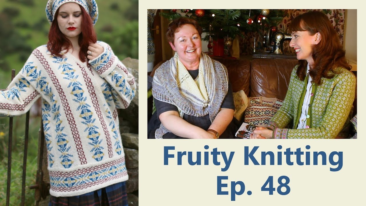 Susan Crawford - Vintage Shetland - Ep. 48 - Fruity Knitting