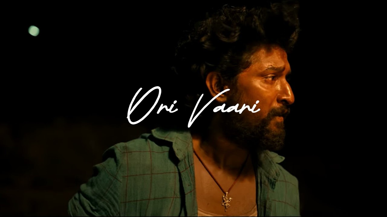 Ori Vaari (Slowed Reverb) | Dasara | Nani | Keerthy Suresh | Santhosh Narayanan | Srikanth Odela
