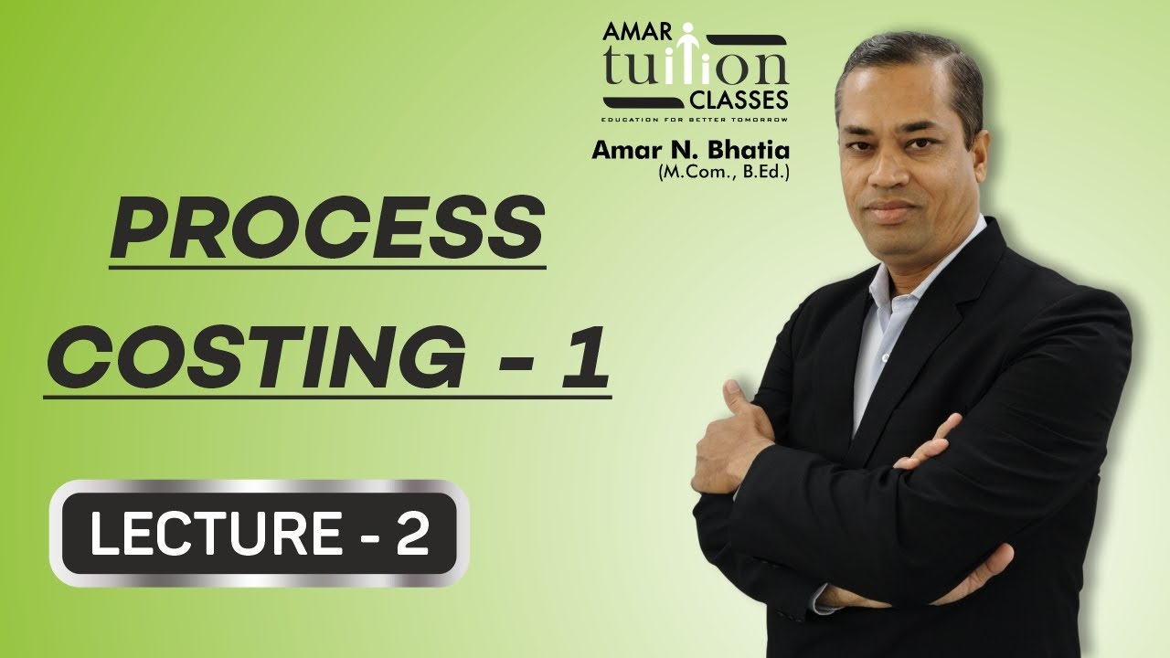 #2 Process Costing 1 TY BCom Sem 5 Cost and Financial Accounting| Gujarat University | Kutch Uni |