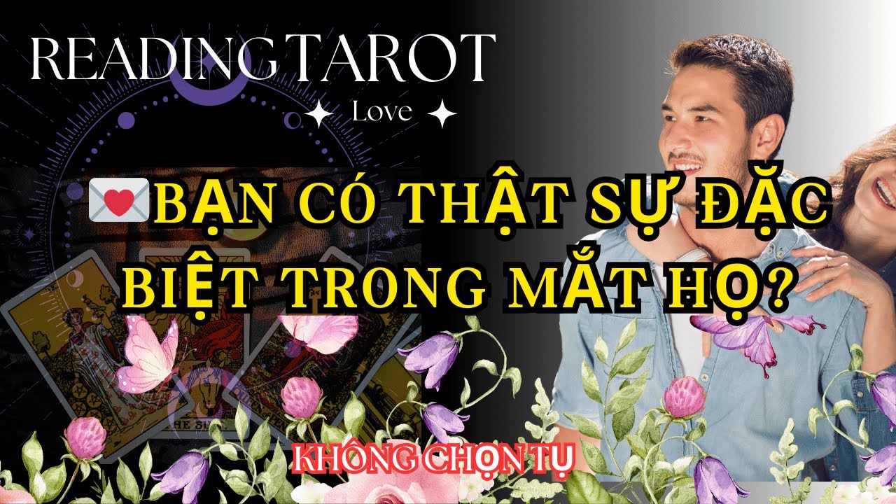 Bạn Có Thật Sự Đặc Biệt Trong Mắt Họ?