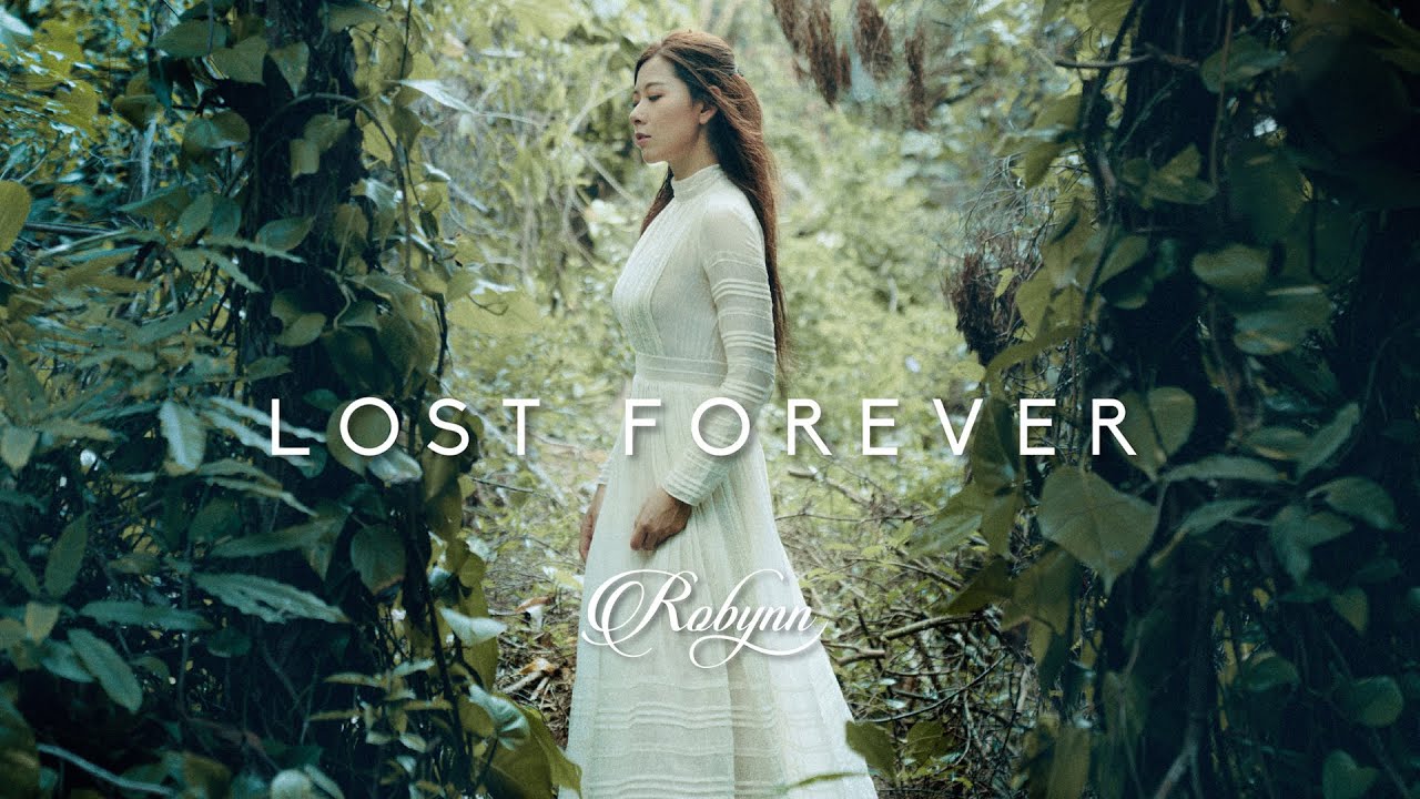 Lost Forever - Robynn Yip (Official Music Video)