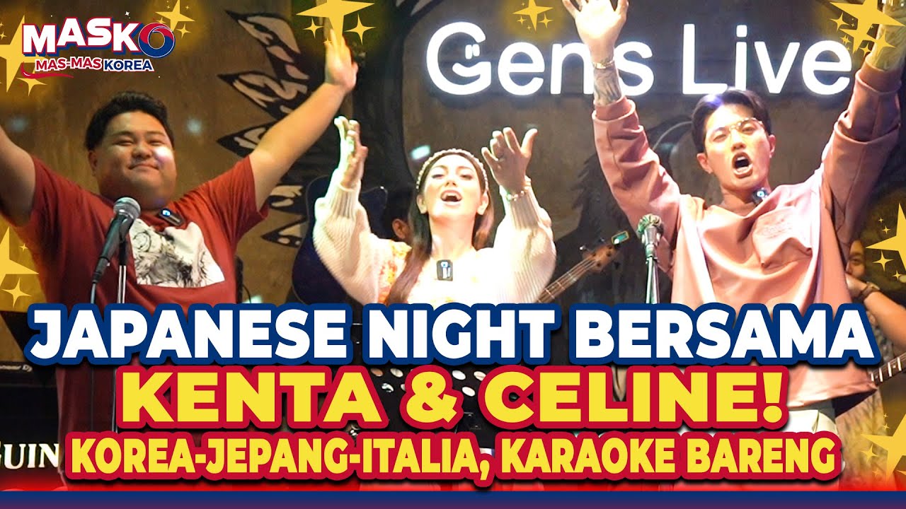 JAPANESE NIGHT Bersama KENTA & CELINE! KOREA - JEPANG - ITALIA, KARAOKE BARENG 🇯🇵🎤