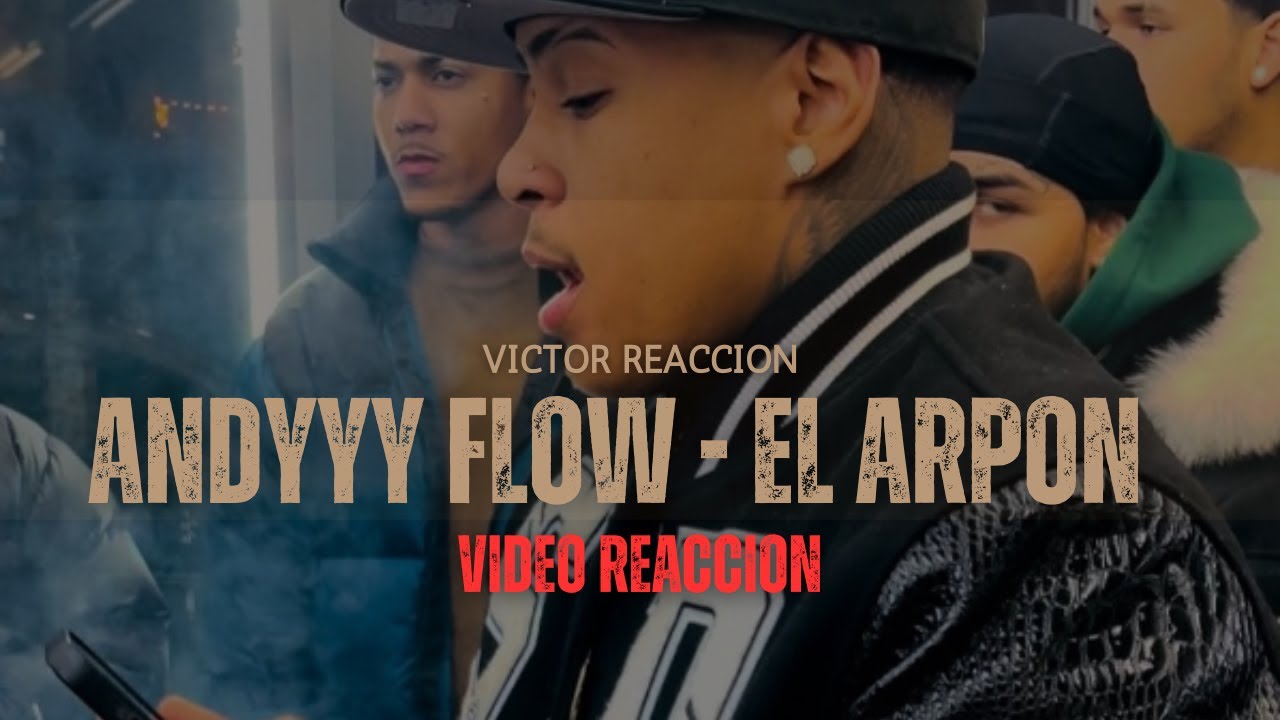 ANDYYY FLOW   EL ARPON REACCION