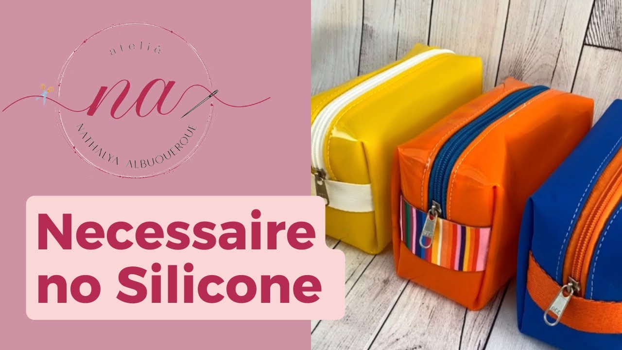 NECESSAIRE NO SILICONE I  Passo a Passo e dicas de costura Necessaire Box no Silicone Com molde