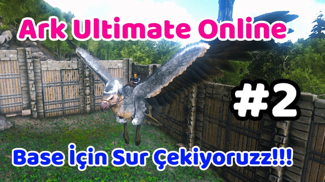 Ark Ultimate Online #2 Base İçin Sur Çekiyoruz!!