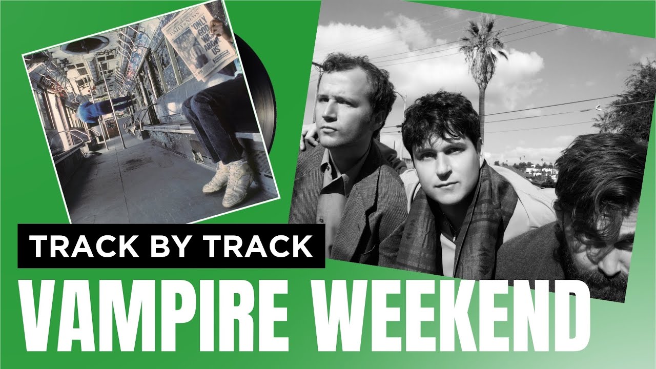 Vampire Weekend - Only God Was Above Us | X-Posure Album Playback