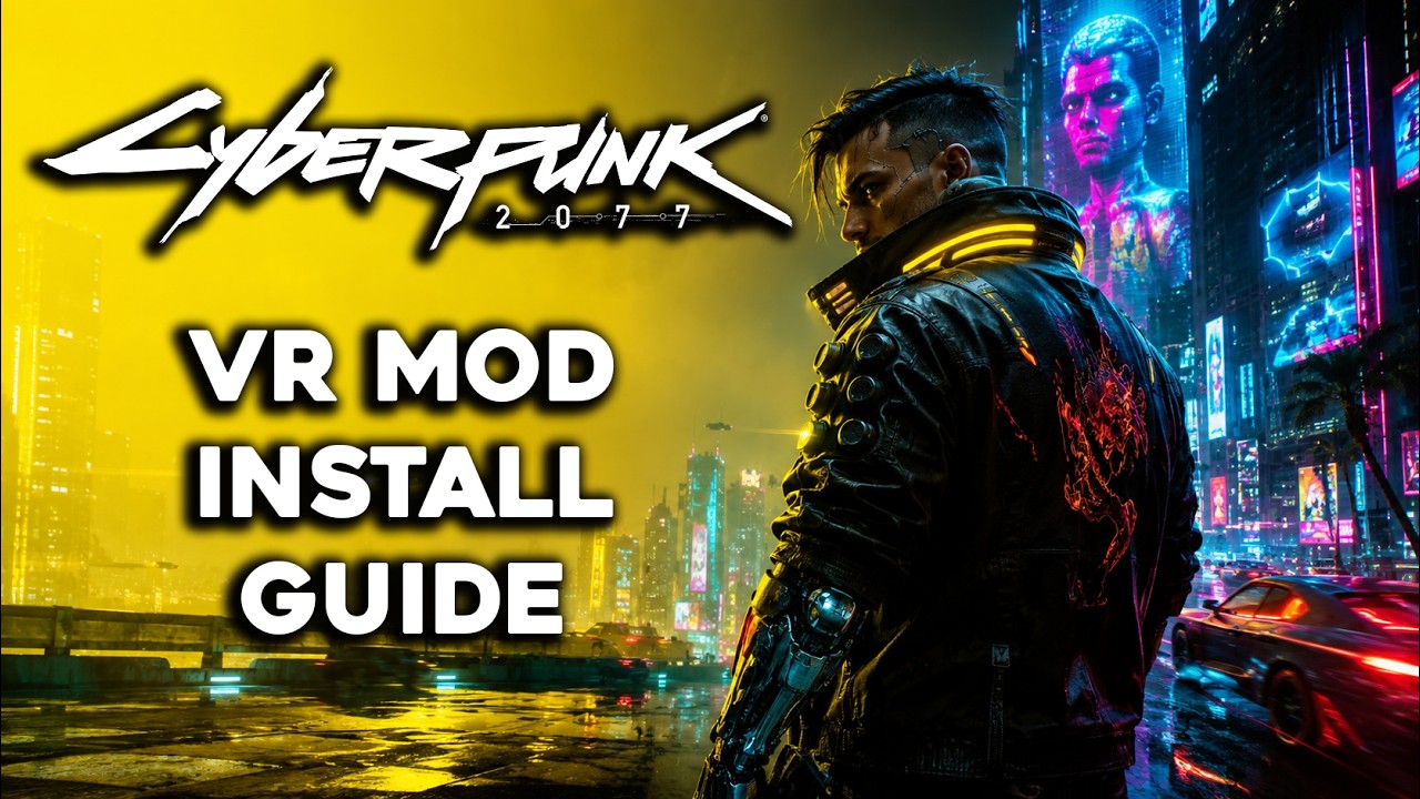 How To Install The Cyberpunk 2077 VR Mod (Guide)