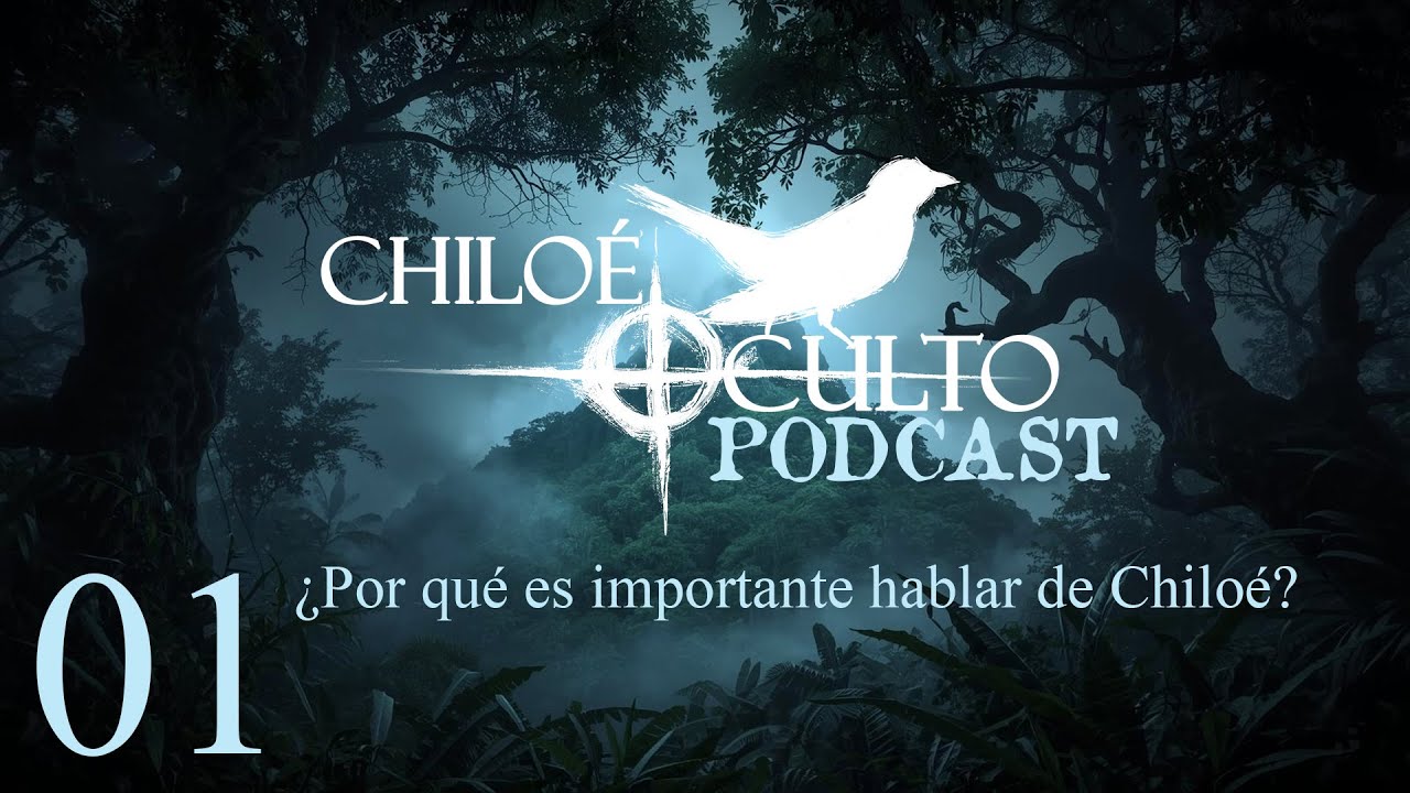 Chiloé Oculto Podcast #01 ¿Por qué es importante hablar de Chiloé?