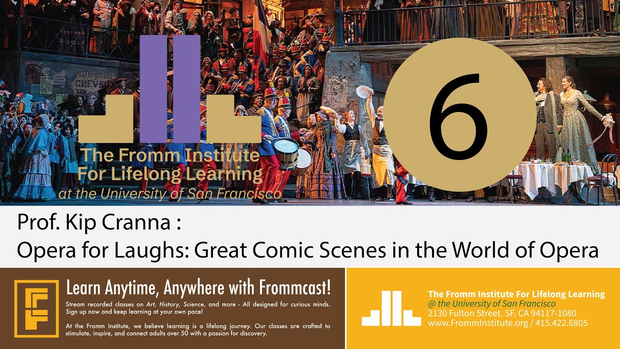 Class 6 - Prof. Cranna : OPERA FOR LAUGHS: GREAT COMIC SCENES IN THE WORLD OF OPERA.