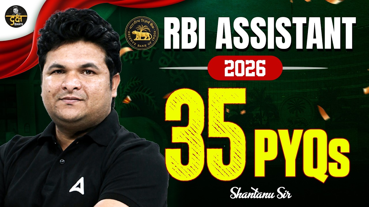 RBI Assistant 2026 Quant | 35 Most Important Quant PYQs | Selection Mock by Shantanu Sir