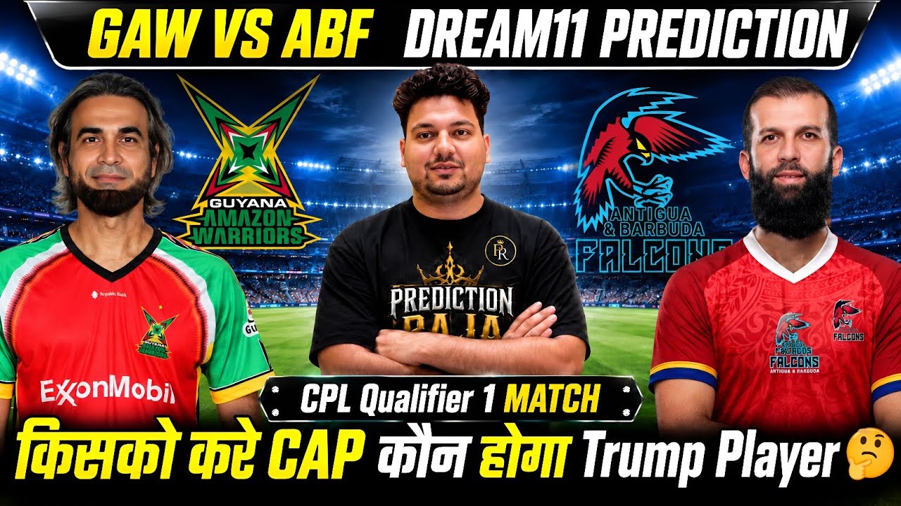 GAW vs ABF Qualifier 1 Dream11 Prediction | GAW vs ABF Today Match Prediction | GAW vs ABF Dream11