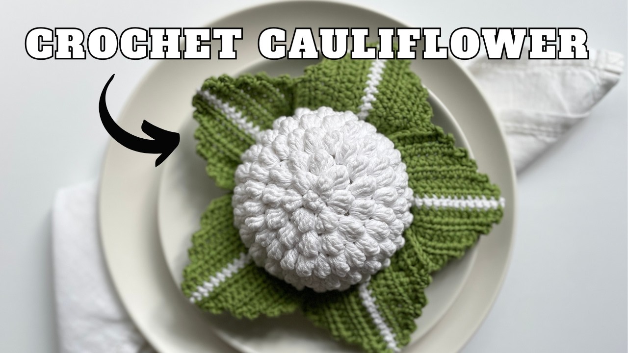 How to Make a Crochet Cauliflower - Free Pattern Tutorial