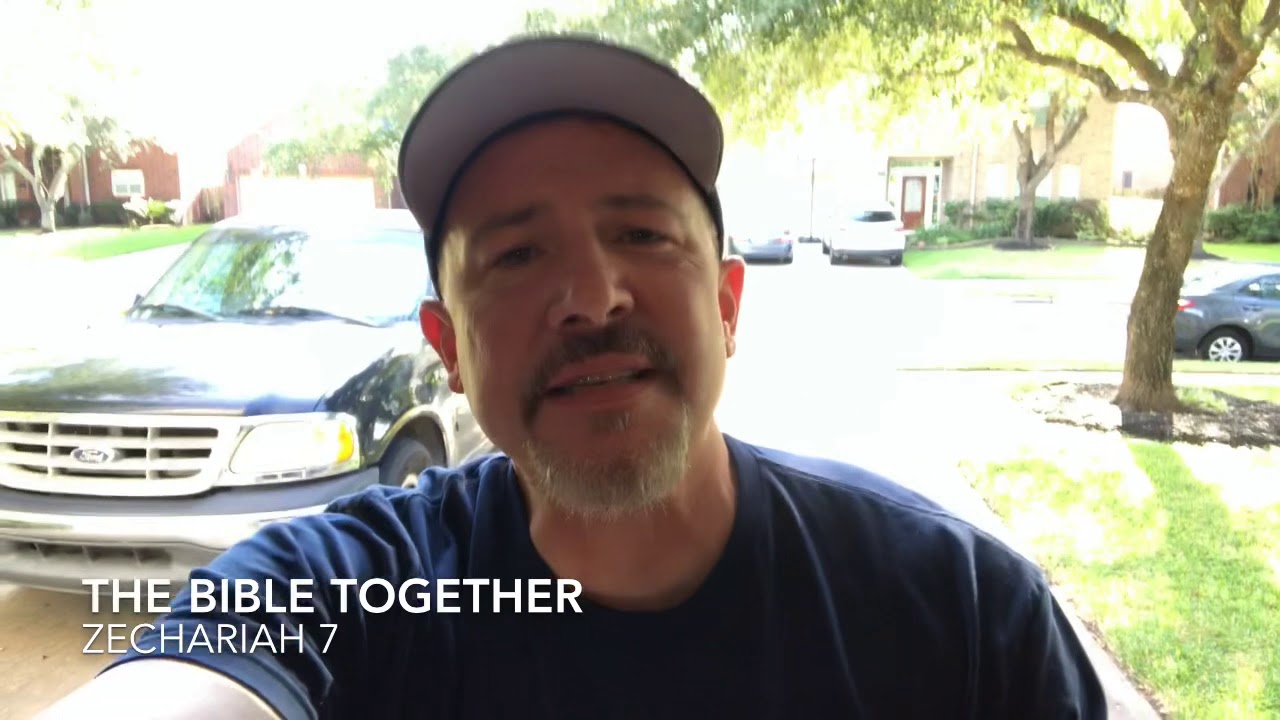 The Bible Together / Zechariah 7 Insights and Commentary