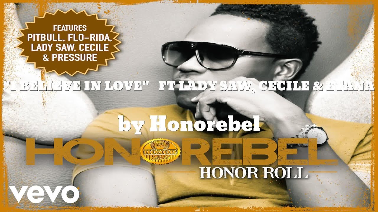 Honorebel - I BELIEVE IN LOVE (AUDIO) ft. LADY SAW, CECILE & ETANA