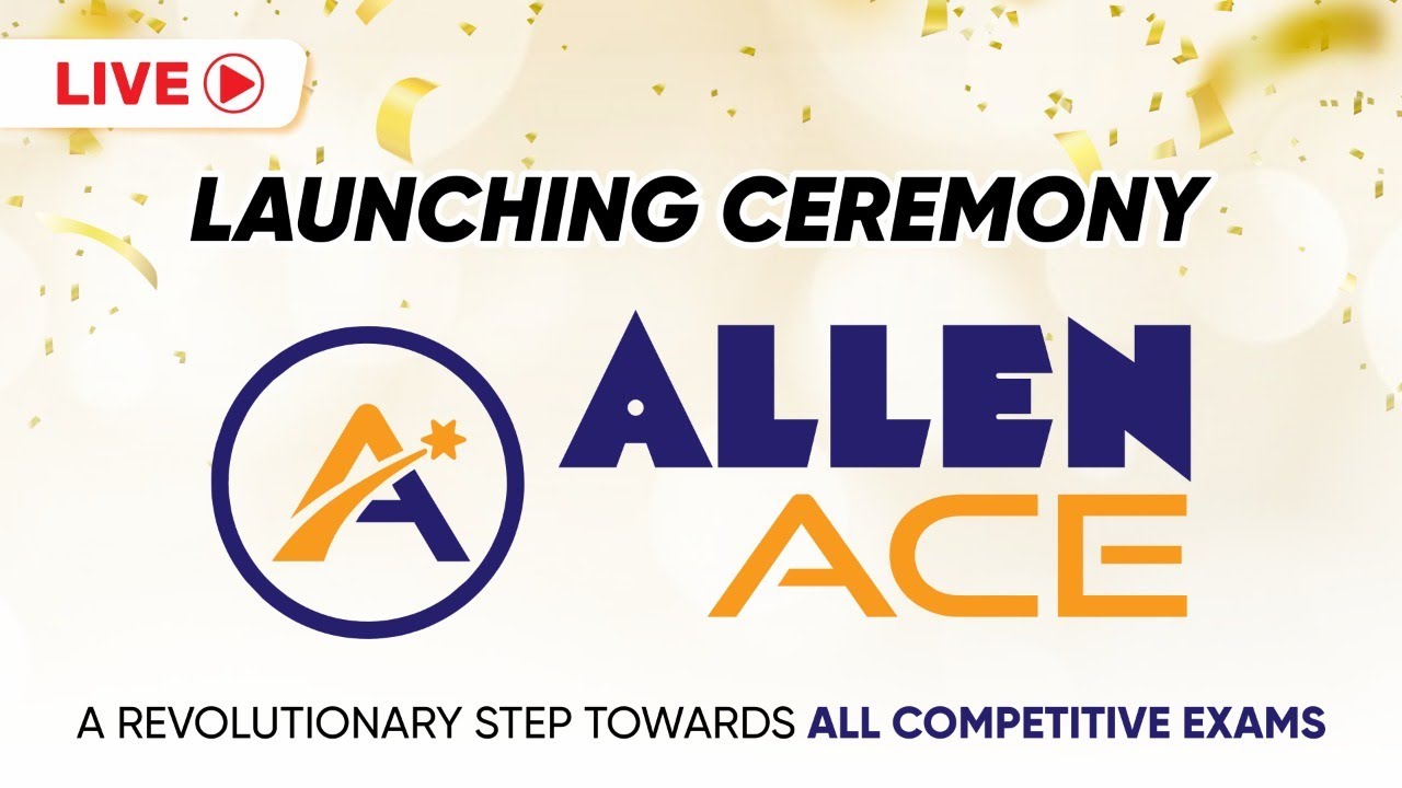 Live 🔴 Launching Ceremony of ALLEN ACE | A Revolutionary Step By ALLEN Career Institute