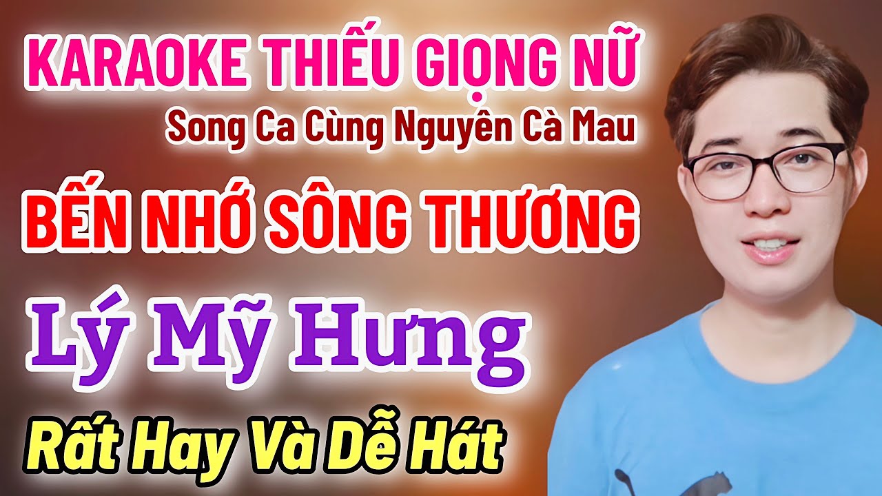 Karaoke Thiếu Giọng Nữ | Bến Nhớ Sông Thương | Lý Mỹ Hưng | Song Ca Cùng Nguyên Cà Mau (17/12/2024)