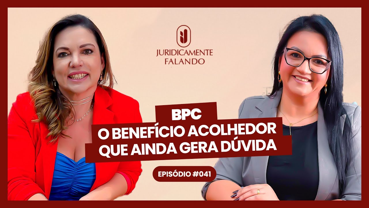 PAULA CAVALCANTE - BPC: O BENEFÍCIO ACOLHEDOR QUE AINDA GERA DÚVIDA - #041