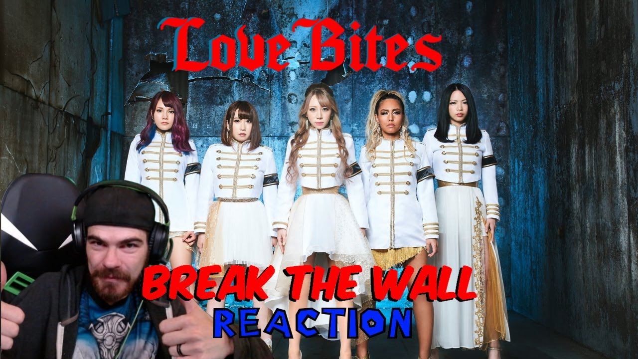 First Time Hearing - Break The Wall (LoveBites) Reaction