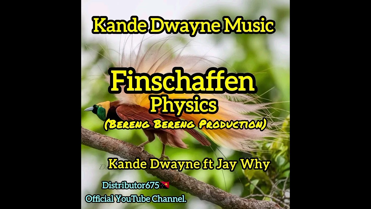 Finschaffen Physics_-_Kande Dwayne ft Jay Why_(BBR)_@Kande_Dwayne_Muzic_Official 