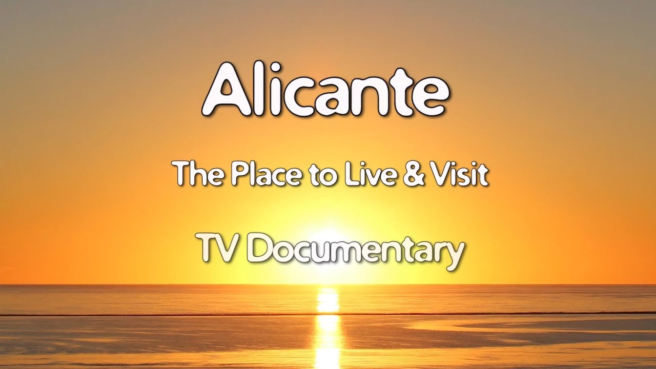 Alicante Costa Blanca Movie TV Documentary 2018 (11 min)