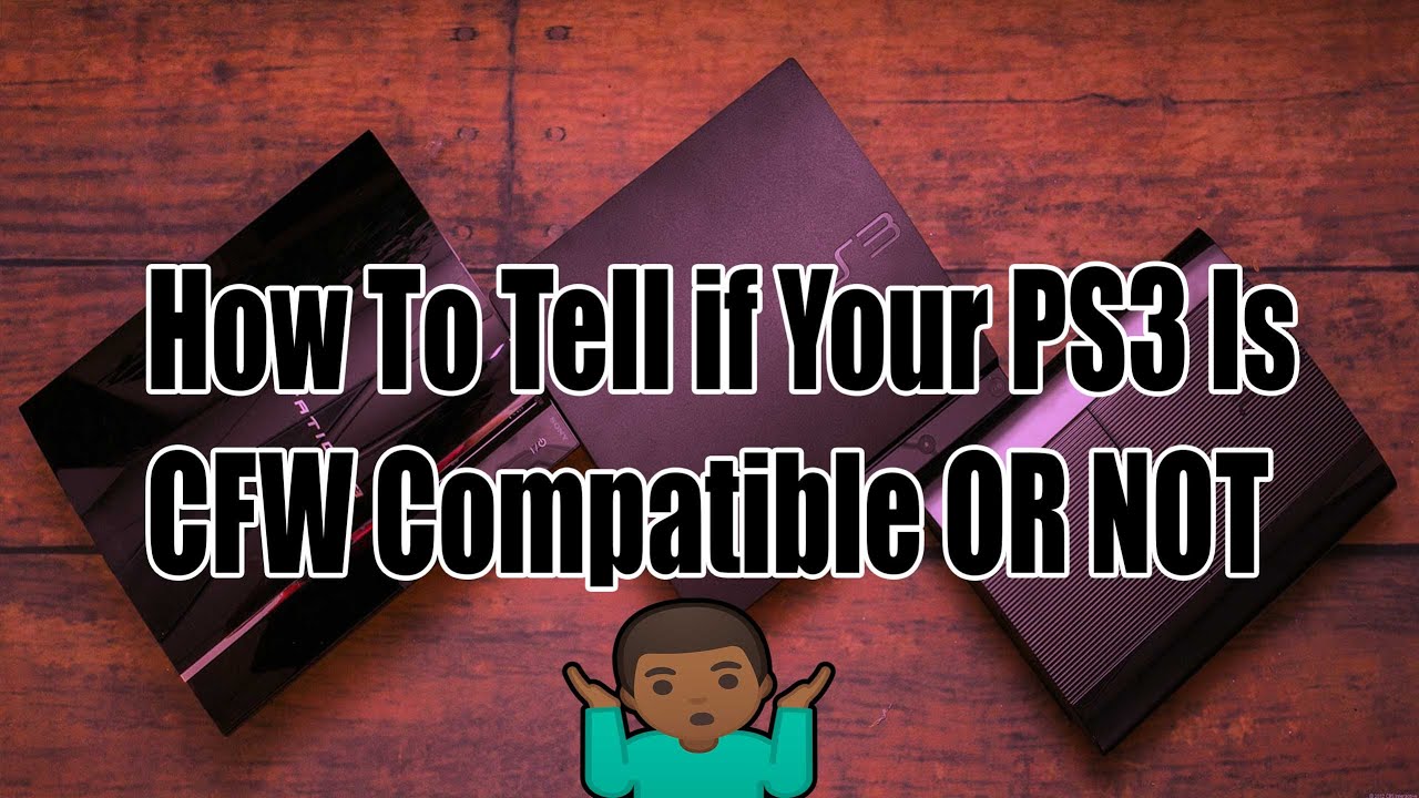 Как узнать, совместима ли ваша PS3 с CFW или нет?