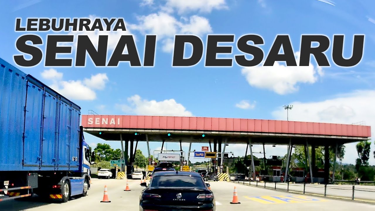 Johor: Lebuhraya Senai Desaru, Plaza Tol Ulu Tiram - Plaza Tol Senai