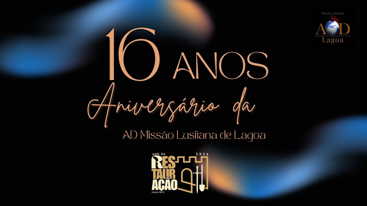 16 anos de Missão lusitana Lagoa| 21/02/2026 | Pr. Jader Oliveira | Missão Lusitana Lagoa