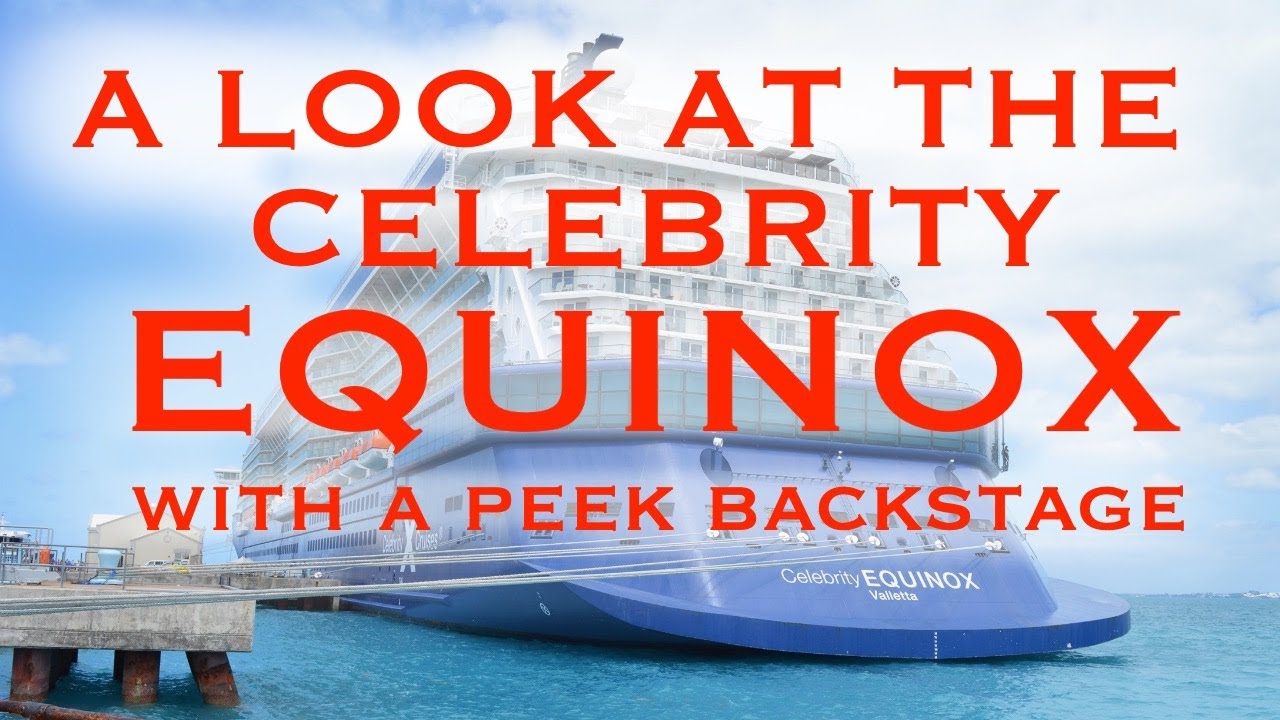 A look at Celebrity Equinox, including a peek backstage.