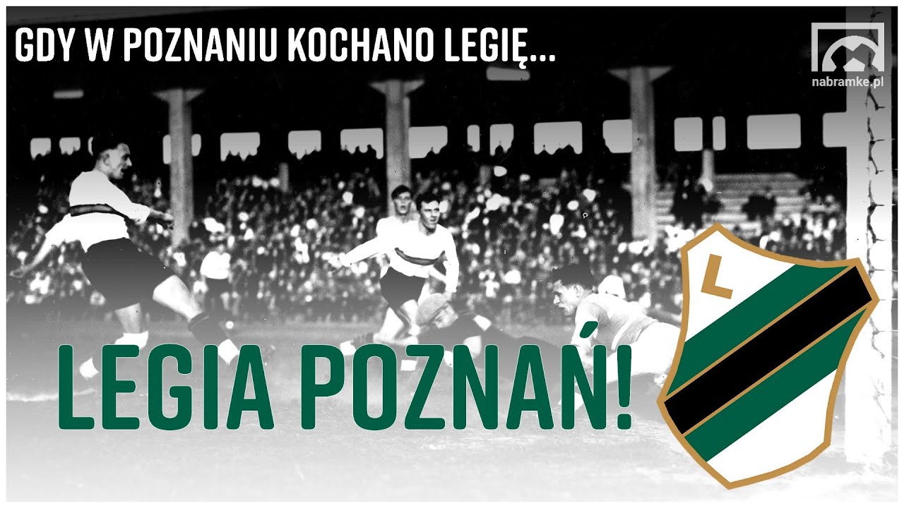 Gdy w Poznaniu kochano Legię... LEGIA POZNAŃ i jej przedwojenna historia