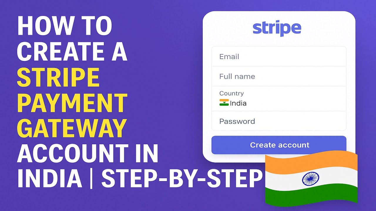 How to Create a Stripe Payment Gateway Account in India | Step-by-Step Guide 2025