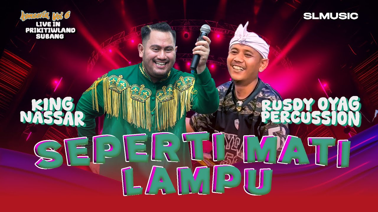 SEPERTI MATI LAMPU  - KING NASSAR FEAT RUSDY OYAG PERCUSSION
