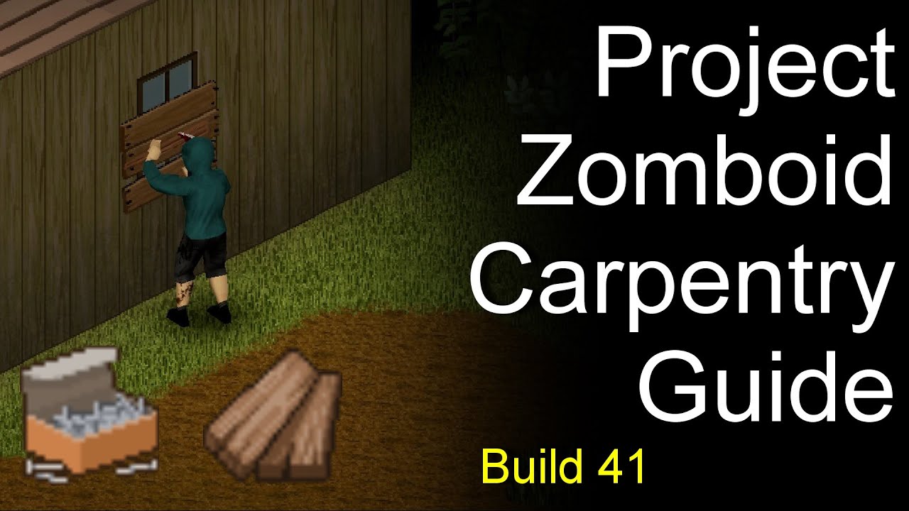 Project Zomboid Carpentry Guide Build 41+
