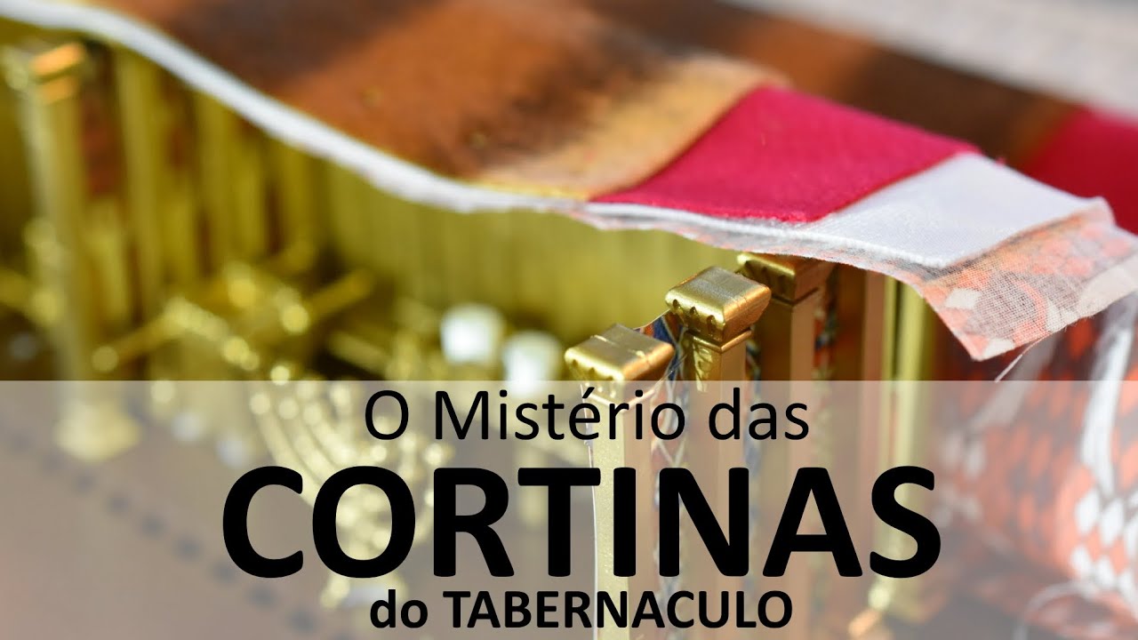 05 - O Mistério das Cortinas do Tabernáculo de Moisés -  Ex 26:1-14.