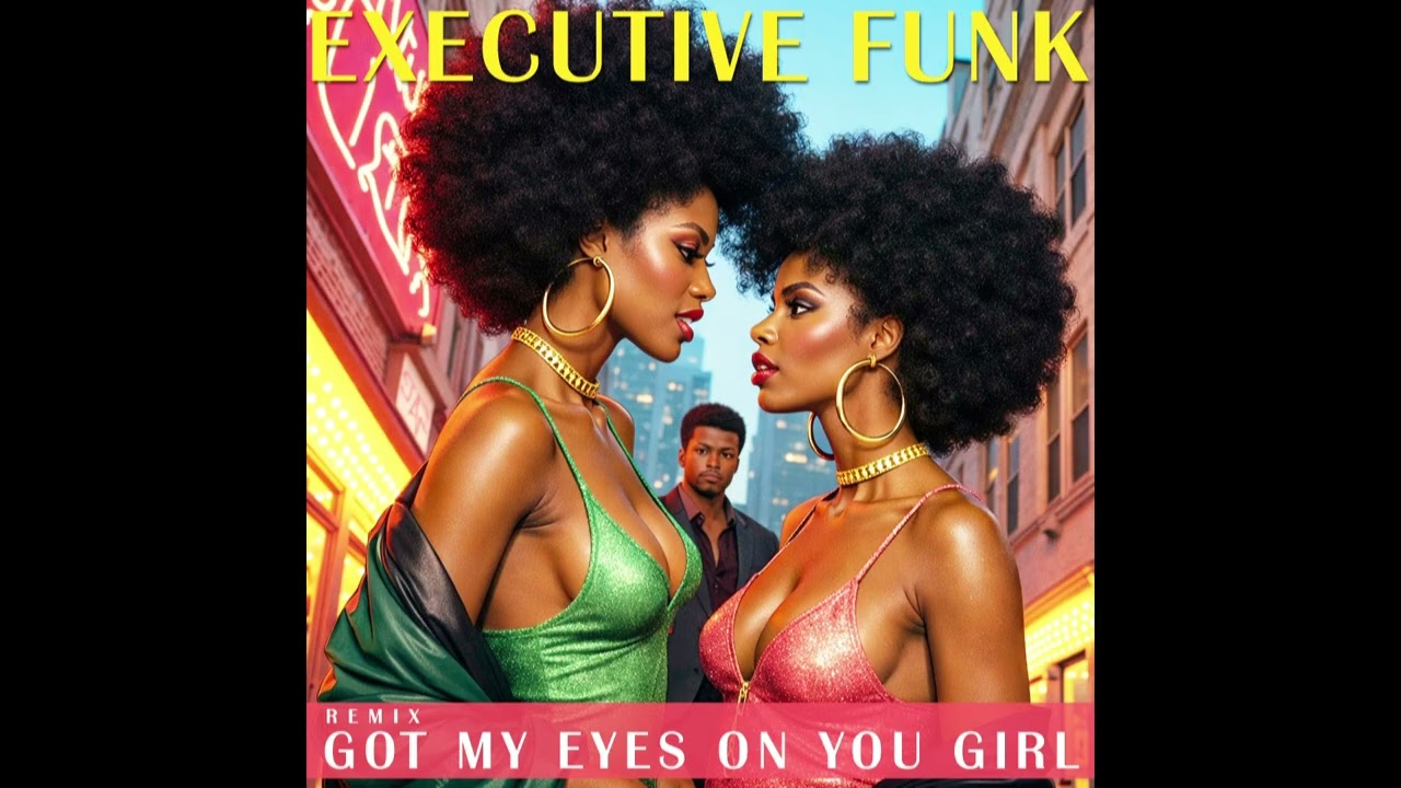 Executive Funk – Got My Eyes On You Girl | 1983 Boogie, Funk, R&B • Remix 01