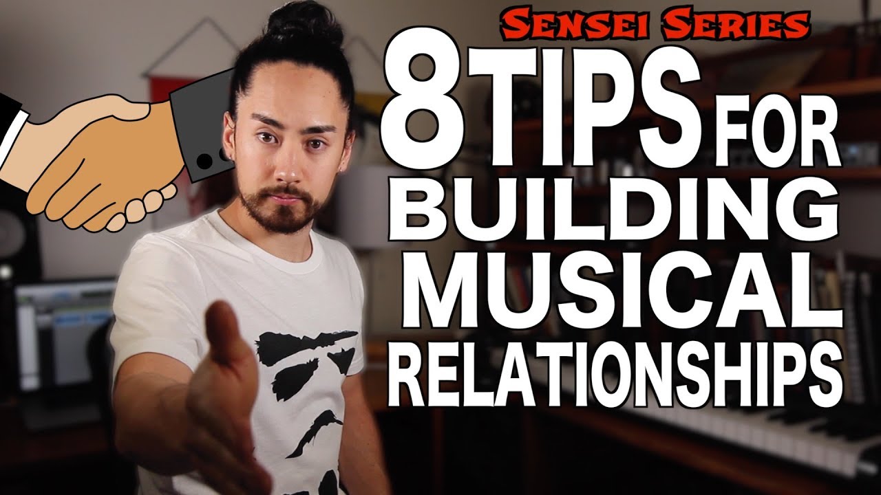 8 Tips For Building Musical Relationships