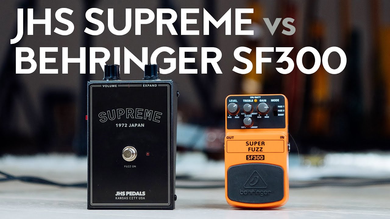 JHS Supreme vs Behringer SF300 - A Super Fuzz comparison