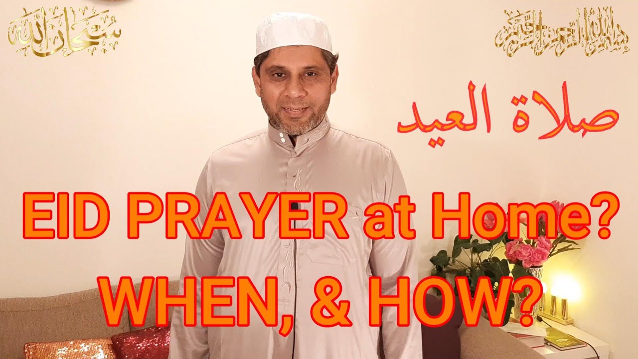 Can we Perform Eid Prayer at Home? When, & How? - صلاة العيد - (ENGLISH)