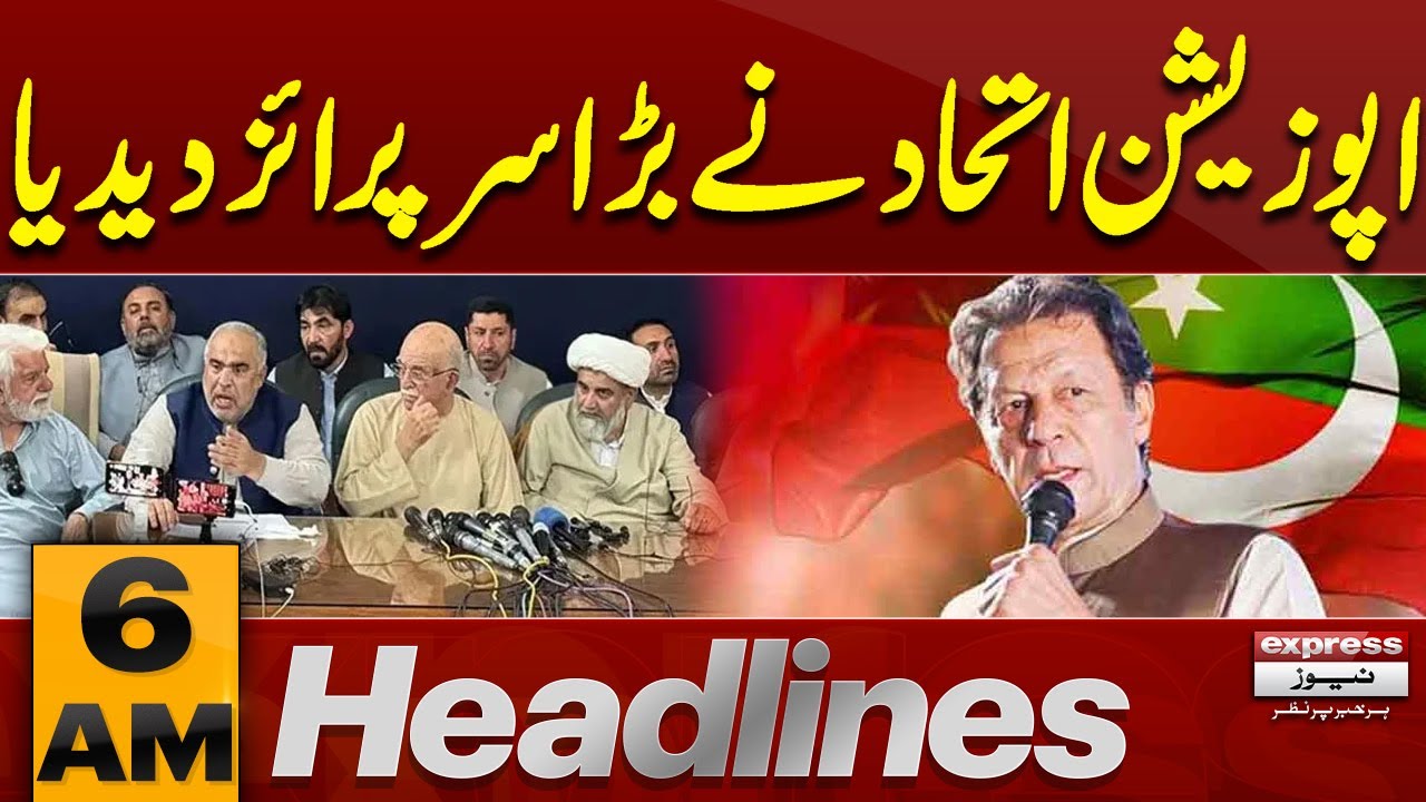 Opposition Alliance's Urgent Move | PTI | Imran Khan | 6 AM Headlines | Pakistan News