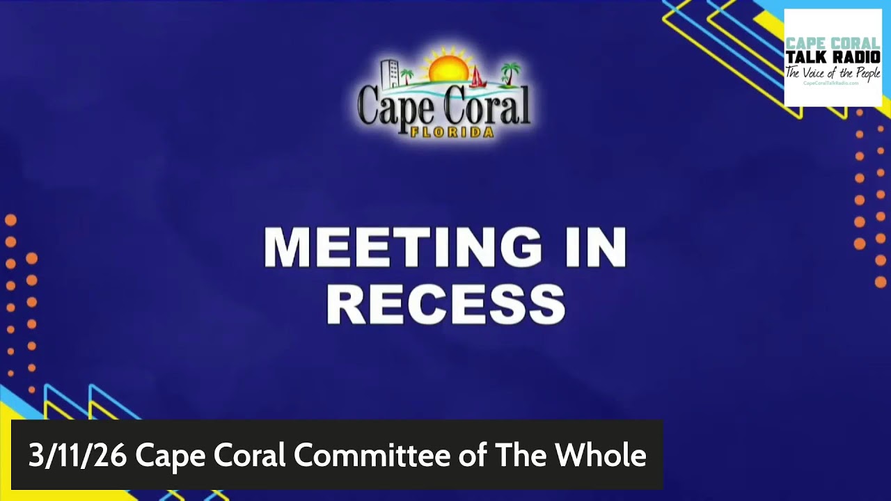 3/11/26 Cape Coral Committee of The Whole