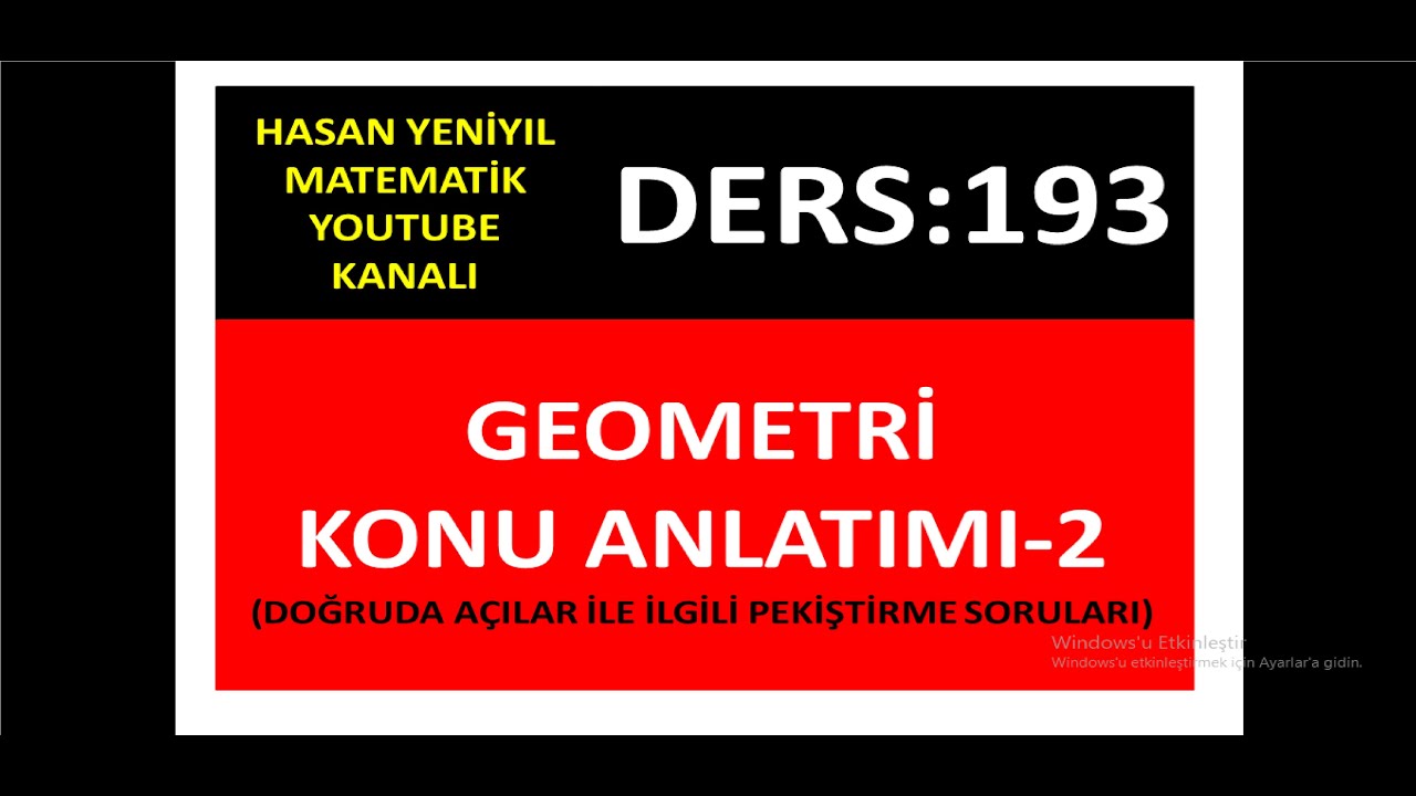 193) GEOMETRİ KONU ANLATIMI-2 (PEKİŞTİRME SORULARI ÇÖZÜLDÜ)