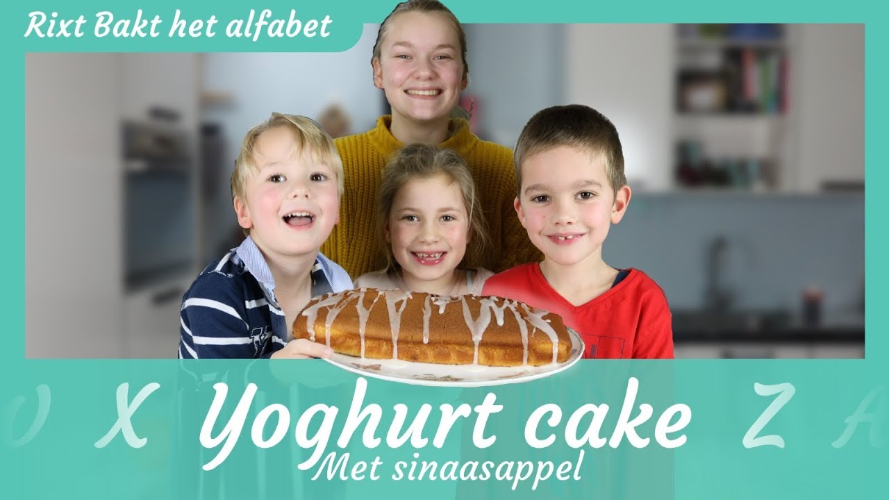 Yoghurt cake recept! Samen met Anna, Mick en Jelle! Rixt bakt het alfabet