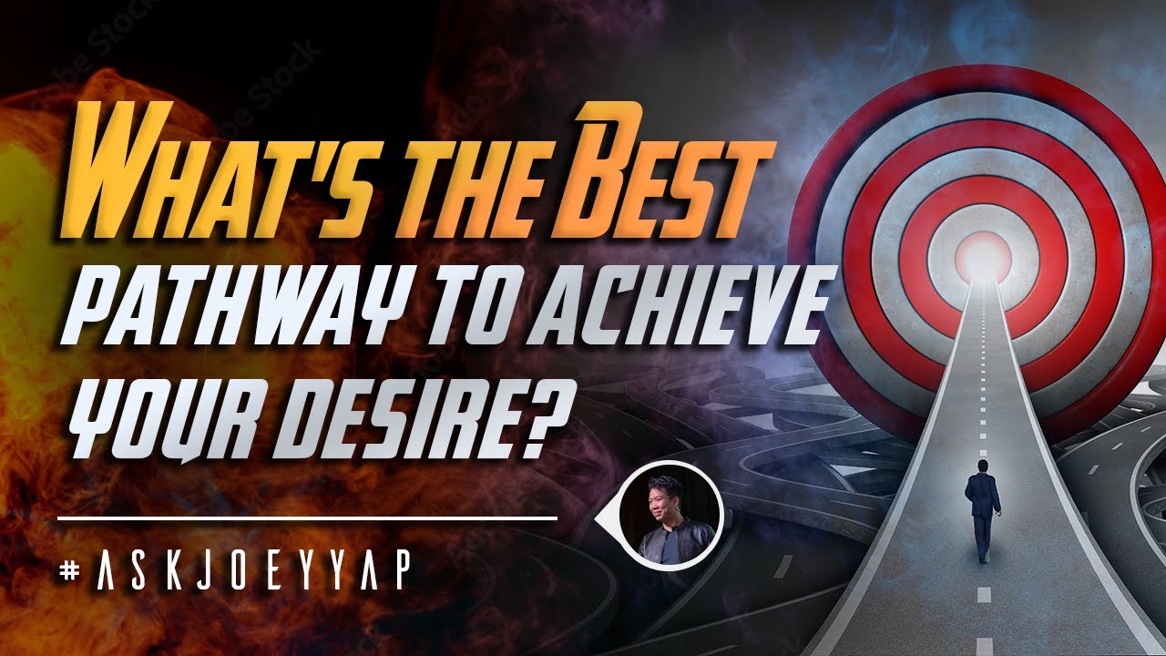 [Ask Joey Yap] Getting What You Want With What You Have. Here's How?