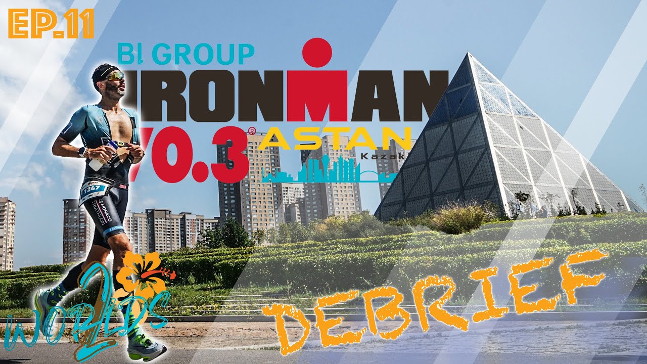 Debrief Ironman 70.3 Astana | Répétition générale pour Kona qui tourne au fiasco | 2 Worlds | Ep.11