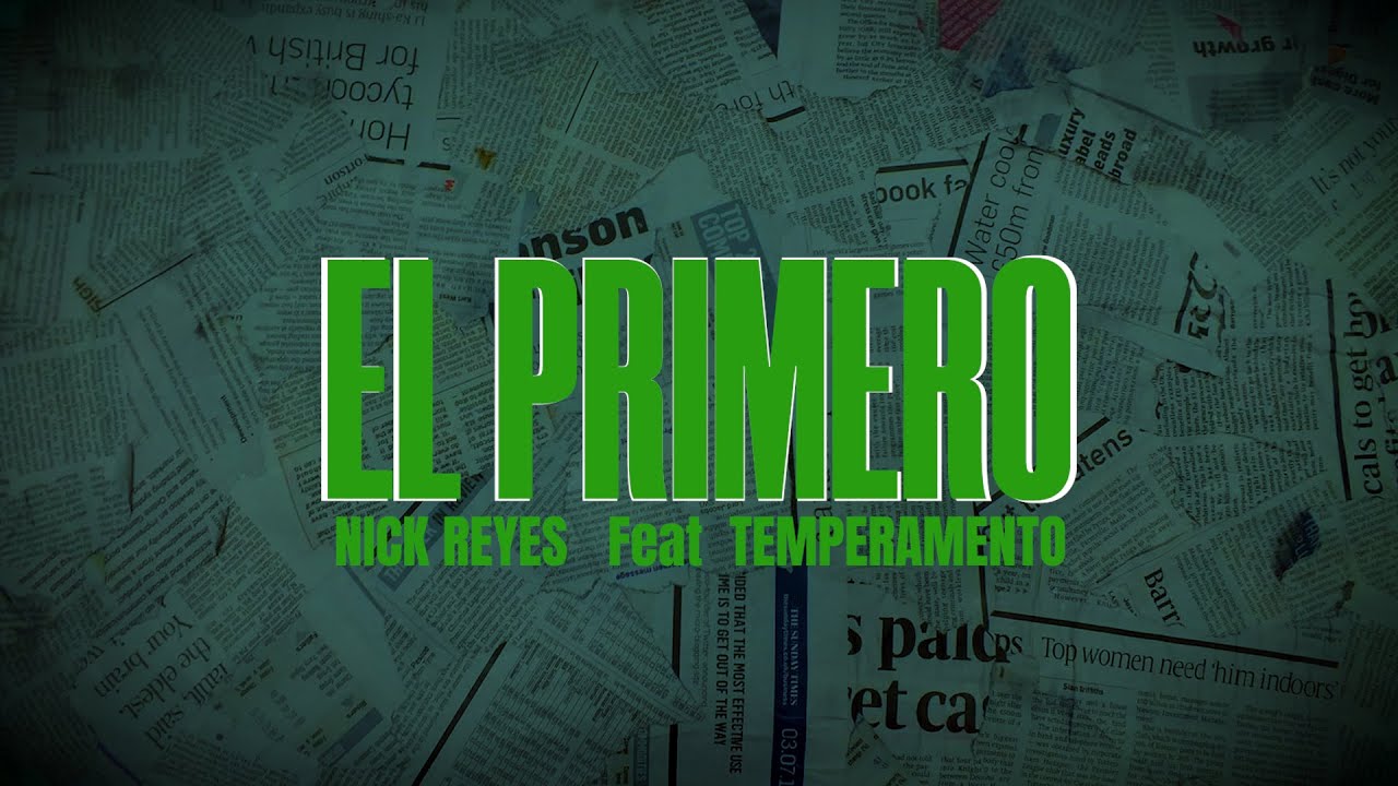 Nick Reyes  feat  Temperamento  -  EL PRIMERO (VIDEO OFICIAL)